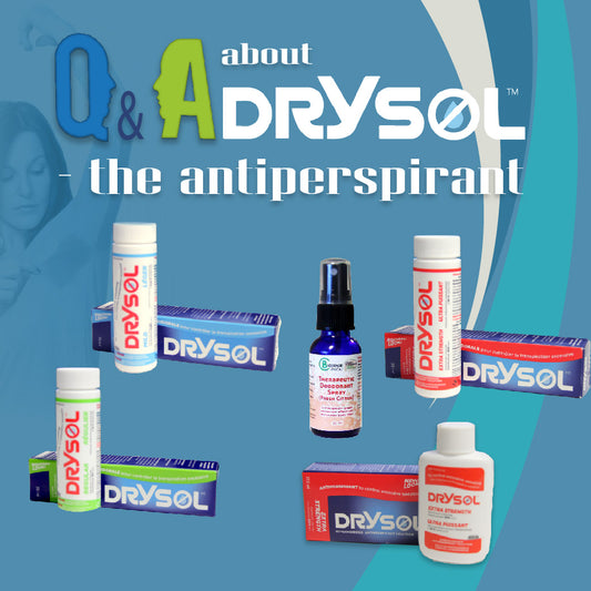 Q & A about Drysol - the antiperspirant